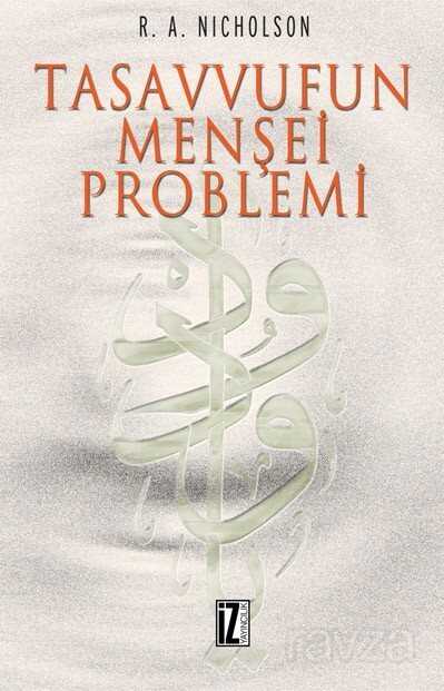 Tasavvufun Menşei Problemi - İz Yayıncılık