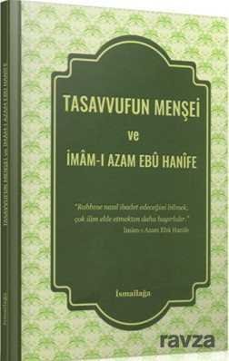 Tasavvufun Mensei ve Imam-i Azam Ebu Hanife - 1