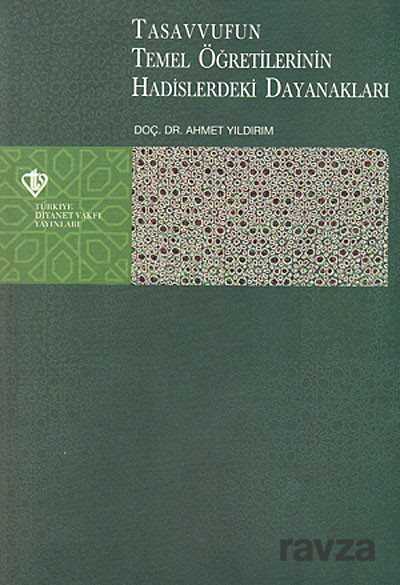 Tasavvufun Temel Ögretilerinin Hadislerdeki Dayanaklari - Diyanet Vakfı Yayınları