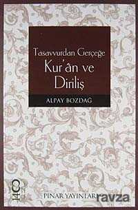 Tasavvurdan Gerçeğe Kur'an ve Diriliş - Pınar Yayınları