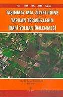 Taşınmaz Mal Zilyetliğine Yapılan Tecavüzlerin İdari Yoldan Önlenmesi - Nobel Kitabevi - Adana