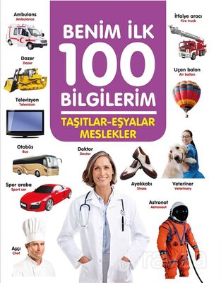 Taşıtlar - Eşyalar - Meslekler / Benim İlk 100 Bilgilerim - 1