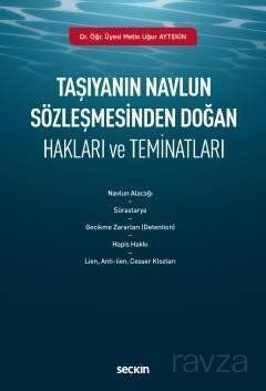 Taşıyanın Navlun Sözleşmesinden Doğan Hakları ve Teminatları - 1