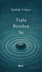 Taşla Bozulan Su - Şule Yayınları