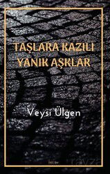 Taşlara Kazılı Yanık Aşklar - J & J Yayınları
