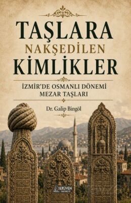 Taşlara Nakşedilen Kimlikler - 1