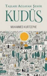 Taşları Ağlayan Şehir Kudüs - Çınaraltı Yayın Dağıtım