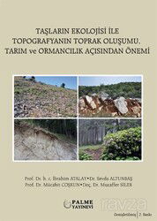 Taşların Ekolojisi İle Topografyanın Toprak Oluşumu, Tarım ve Ormancılık Açısından Önemi - Palme Yayıncılık