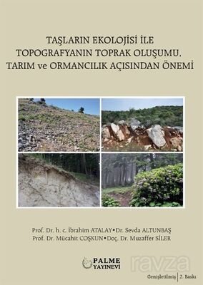 Taşların Ekolojisi İle Topografyanın Toprak Oluşumu, Tarım ve Ormancılık Açısından Önemi - 1