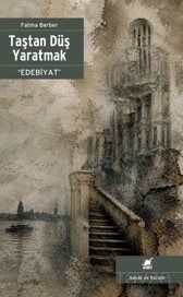 Taştan Düş Yaratmak 