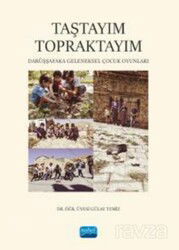 Taştayım Topraktayım: Darüşşafaka Geleneksel Çocuk Oyunları - Nobel Yayın Dağıtım