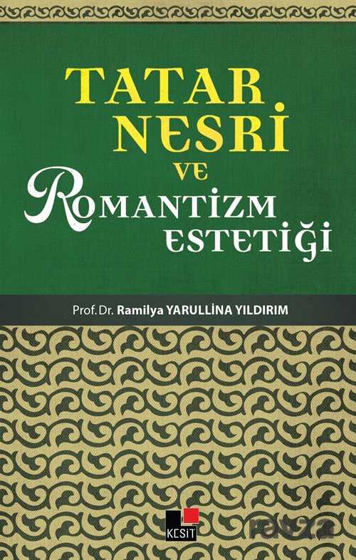 Tatar Nesri ve Romantizm Estetiği - Kesit Yayınları