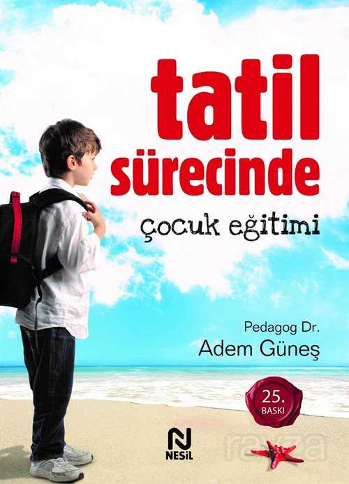 Tatil Sürecinde Çocuk Eğitimi - Nesil Yayınları