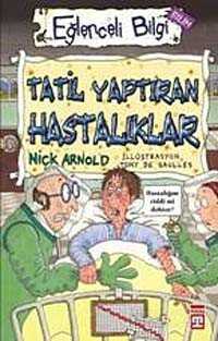 Tatil Yaptıran Hastalıklar - Eğlenceli Bilgi
