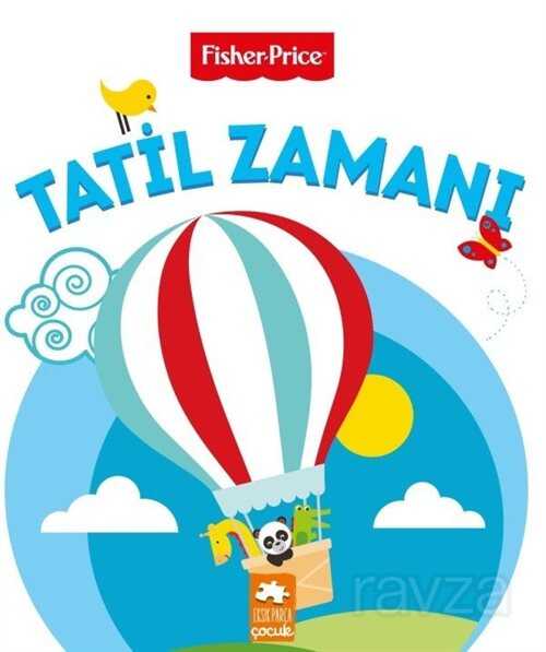 Tatil Zamanı / Fisher Price - 1