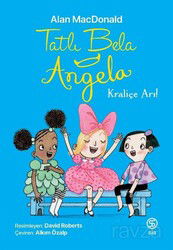 Tatlı Bela Angela / Kraliçe Arı - Sia Kitap