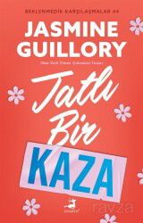 Tatlı Bir Kaza / Beklenmedik Karşılaşmalar 4 - Olimpos Yayınları