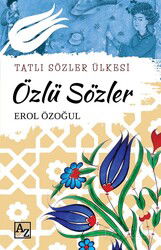 Tatlı Sözler Ülkesi Özlü Sözler - Az Yayın Grubu