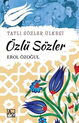 Tatlı Sözler Ülkesi Özlü Sözler - 1