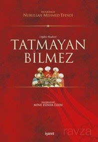Tatmayan Bilmez - 1