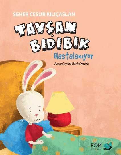 Tavşan Bıdıbık Hastalanıyor - Fom Kitap