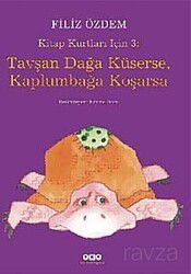 Tavşan Dağa Küserse, Kaplumbağa Koşarsa / Kitap Kurtları İçin 3: - Yapı Kredi Yayınları