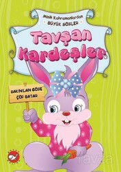 Tavşan Kardeşler / Minik Kahramanlardan Büyük Sözler - Beyaz Balina Yayınları