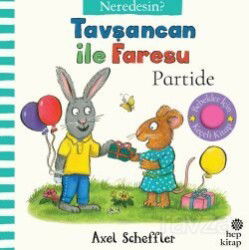 Tavşancan ile Faresu Partide Neredesin? (Keçe Kapakçıklı Kitap) - Hep Kitap