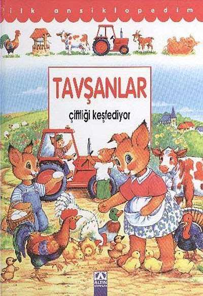 Tavşanlar Çiftliği Keşfediyor (Ciltli) / İlk Ansiklopedim - Altın Kitaplar