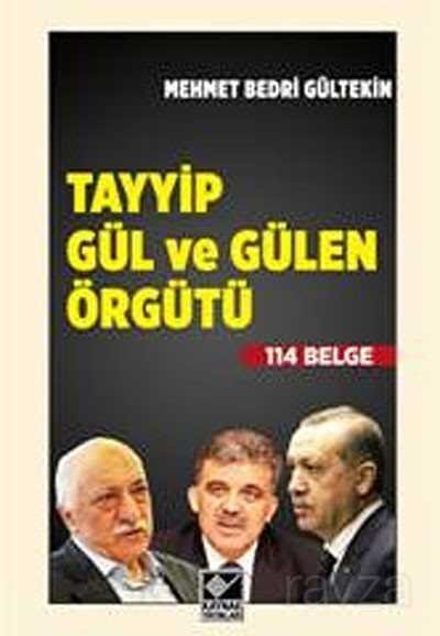 Tayyip Gül ve Gülen Örgütü - 1