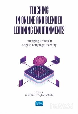 Teachıng In Onlıne And Blended Learnıng Envıronments - Emerging Trends İn English Language Teaching - 1