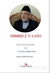 Tebrizli Nazir Hayatı, Sanatı ve Türkçe Şiirleri - Erguvan Yayınevi