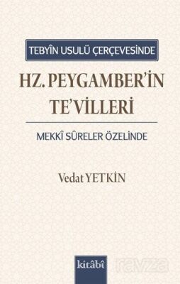 Tebyin Usulü Çerçevesinde Hz. Peygamberin Tevilleri (Mekki Sûreler Özelinde) - 1
