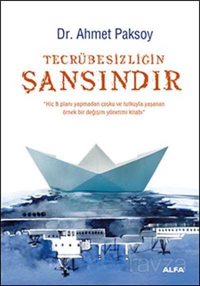 Tecrübesizliğin Şansındır - 1