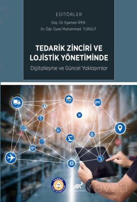 Tedarik Zinciri ve Lojistik Yönetiminde Dijitalleşme ve Güncel Uygulamalar - 1