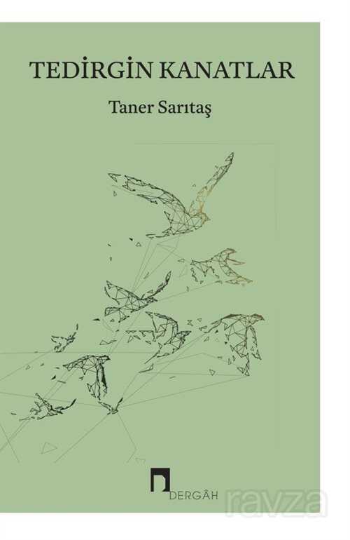 Tedirgin Kanatlar - Dergah Yayınları