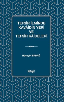 Tefsir İlminde Kavaidin Yeri ve Tefsir Kaideleri - 1