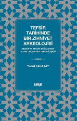 Tefsir Tarihinde Bir Zihniyet Arkeolojisi - İlahiyat Yayınları