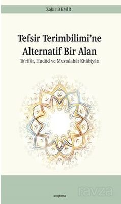 Tefsir Terimbilimi'ne Alternatif Bir Alan Ta'rîfat, Hudud ve Mustalahat Kitabiyatı - 1