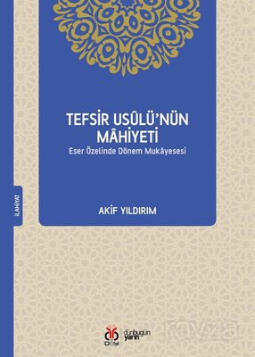 Tefsir Usûlü'nün Mahiyeti - 1