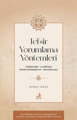 Tefsir Yorumlama Yöntemleri (Tahlîlî / Analitik - İcmalî/Özsel - Mukaren / Karşılaştırmalı Mevzûî / - 1