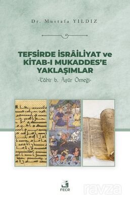 Tefsirde İsrailiyat ve Kitab-ı Mukaddes'e Yaklaşımlar - 1