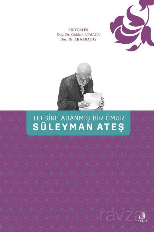 Tefsire Adanmış Bir Ömür Süleyman Ateş (Ciltli) - Fecr Yayınevi