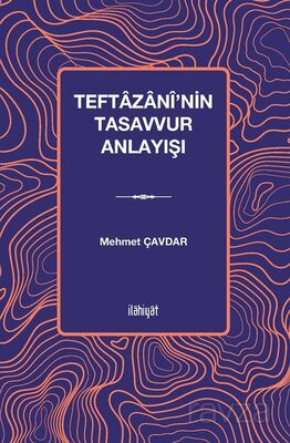 Teftazanî'nin Tasavvur Anlayışı - 1