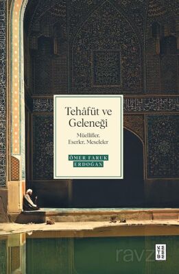 Tehafüt ve Geleneği - 1