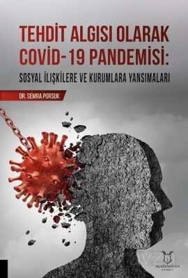 Tehdit Algısı Olarak Covid-19 Pandemisi/ Sosyal İlişkilere ve Kurumlara Yansımaları - 1