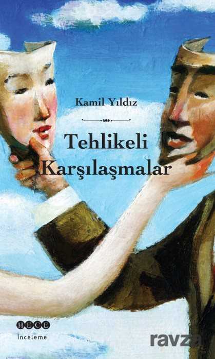 Tehlikeli Karşılaşmalar - Hece Yayınları