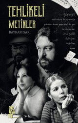 Tehlikeli Metinler - Edebiyatist Yayınevi