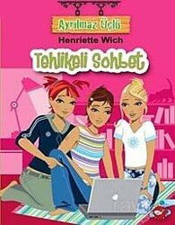 Tehlikeli Sohbet / Ayrılmaz Üçlü - 3 - Beyaz Balina Yayınları