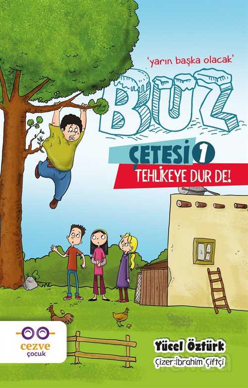Tehlikeye Dur De! / Buz Çetesi 1 - Cezve Çocuk